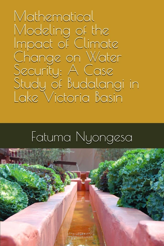 Mathematical Modeling of the Impact of Climate Change on Water Security: A Case Study of Budalangi in Lake Victoria Basin