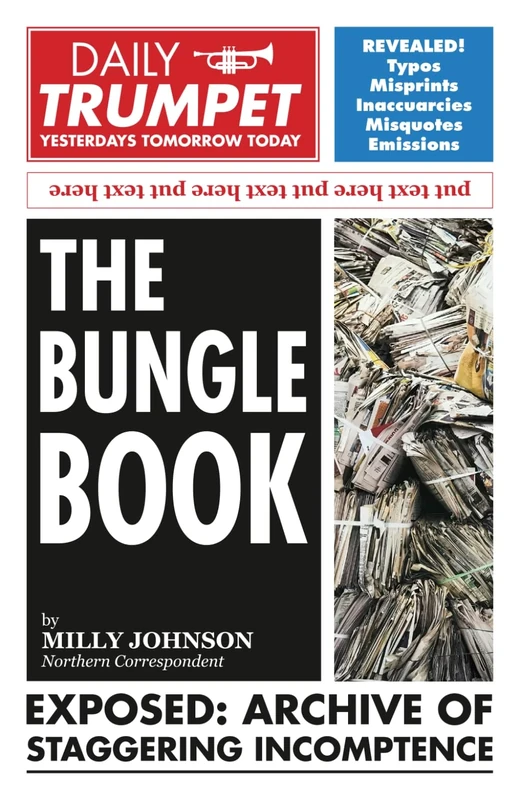 The Bungle Book: A Collection of Fake Headlines, Bizarre Misprints, and Satirical Stories