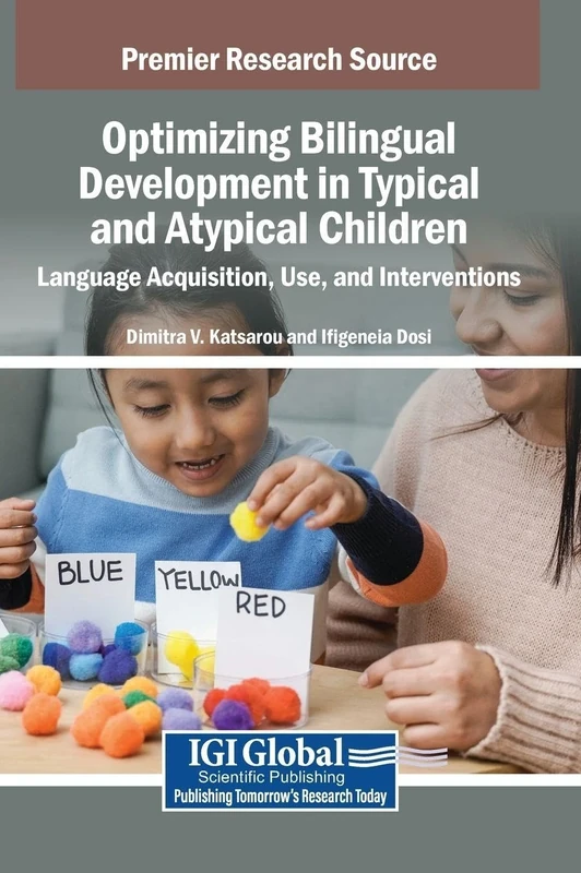 Optimizing Bilingual Development in Typical and Atypical Children: Language Acquisition, Use, and Interventions