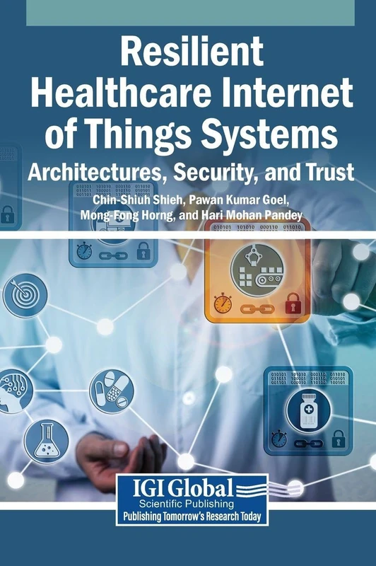 Resilient Healthcare Internet of Things Systems: Architectures, Security, and Trust