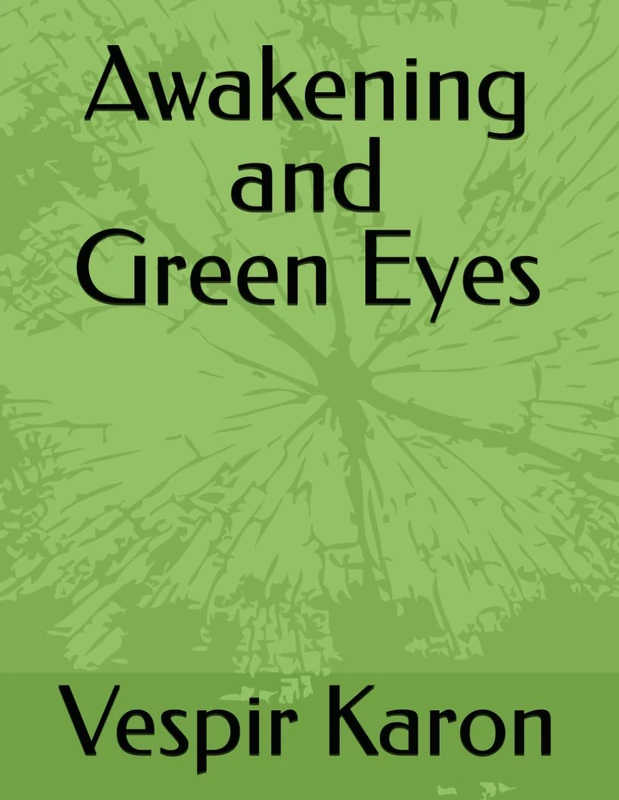 Awakening and Green Eyes