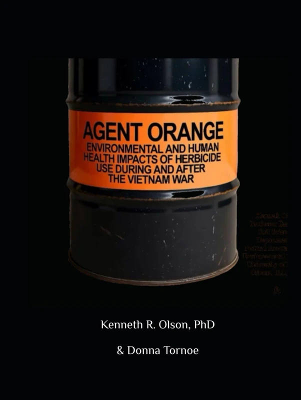 Agent Orange Environmental and Human Health Impacts of Herbicide Use During and After the Vietnam War