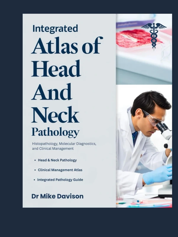 INTEGRATED ATLAS OF HEAD AND NECK PATHOLOGY: Histopathology, Molecular Diagnostics, and Clinical Management.