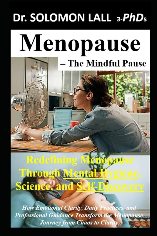 Menopause - The Mindful Pause: Redefining Menopause Through Mental Hygiene, Science, and Self-Discovery