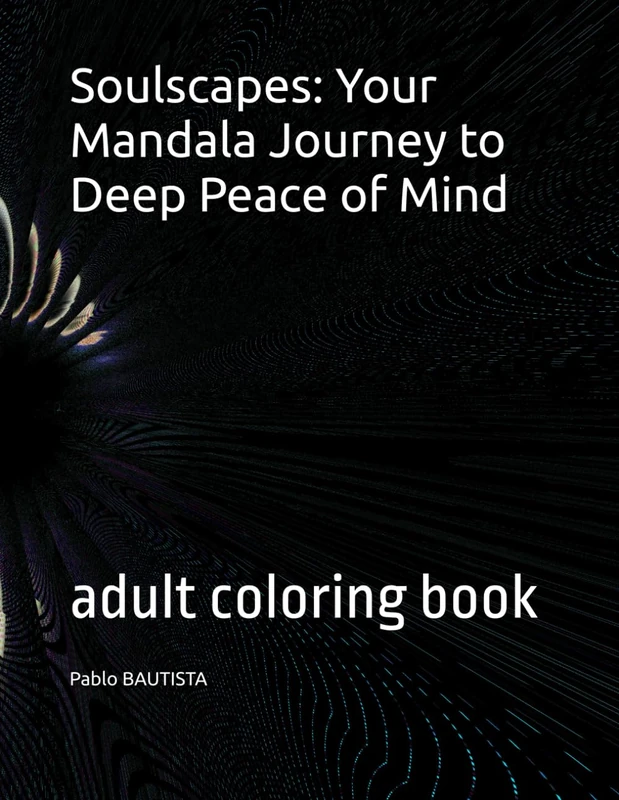 Soulscapes: Your Mandala Journey to Deep Peace of Mind: adult coloring book