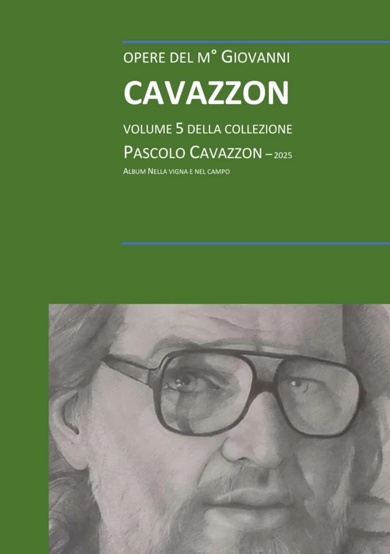 Giovanni Cavazzon - Collezione Cavazzon Pascolo: volume 5 (Giovanni Cavazzon, pittore)