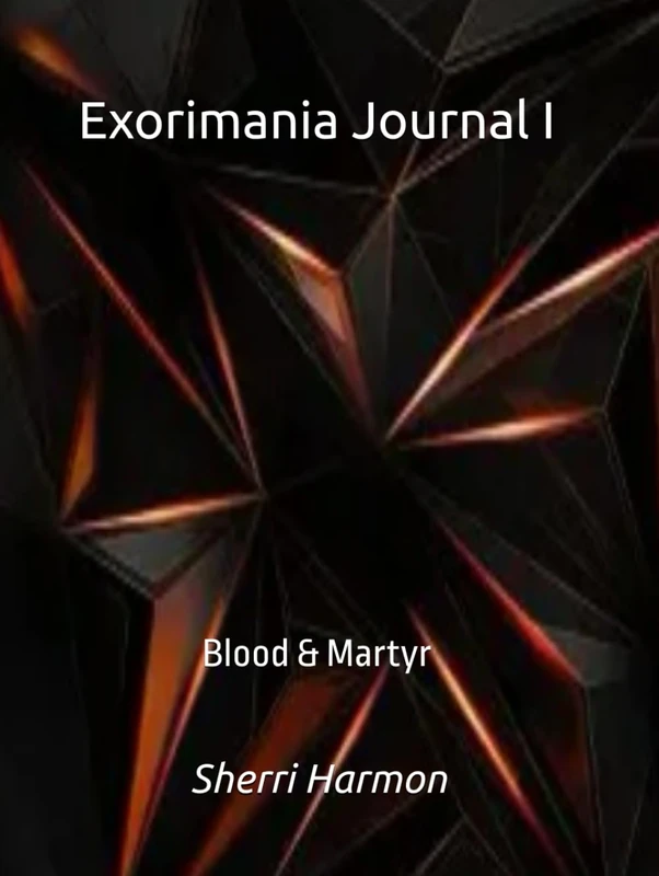 Exorimania Journal I: Blood & Martyr