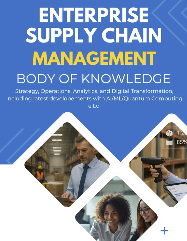 Enterprise Supply Chain Management Body of Knowledge: Strategy, Operations, Analytics, and Digital Transformation