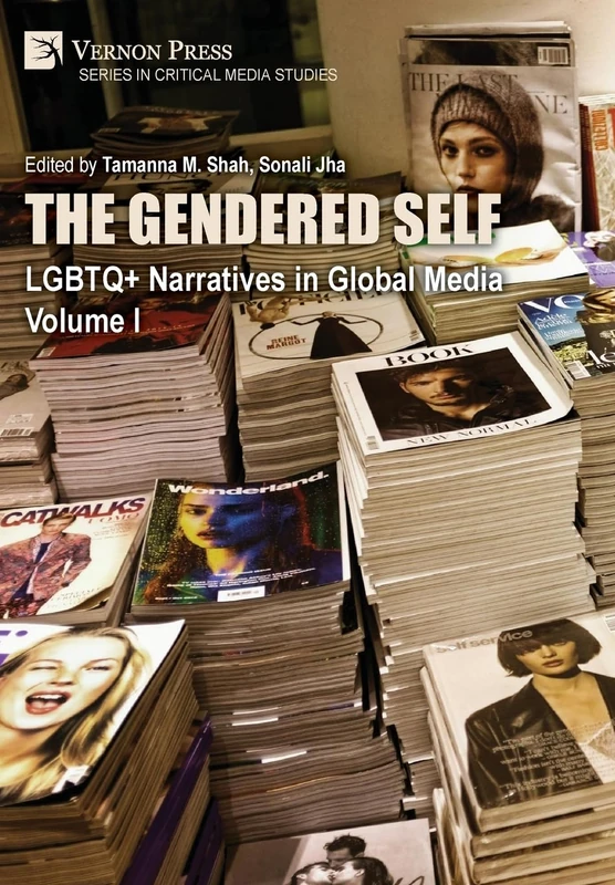 The Gendered Self: LGBTQ+ Narratives in Global Media, Volume I (Critical Media Studies)