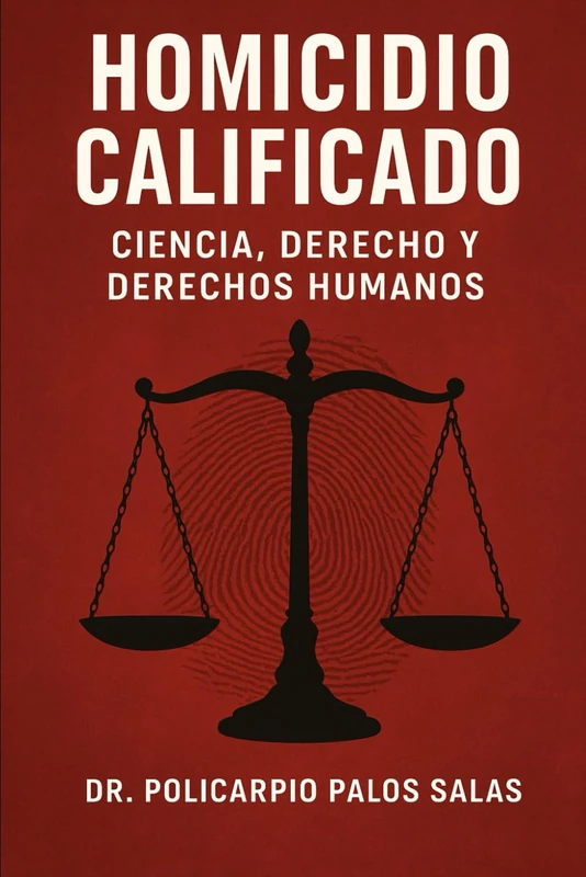 HOMICIDIO CALIFICADO: CIENCIA, DERECHO Y DERECHOS HUMANOS