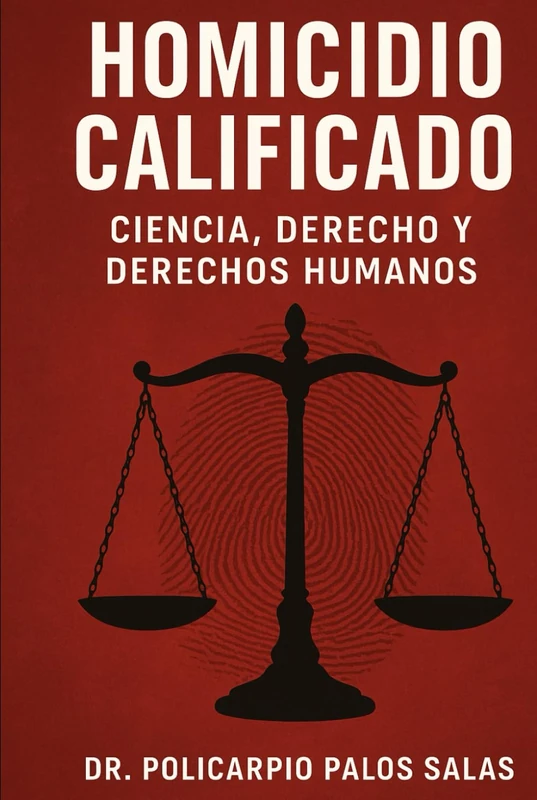 HOMICIDIO CALIFICADO: CIENCIA, DERECHO Y DERECHOS HUMANOS
