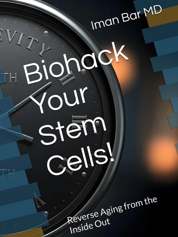 Biohack Your Stem Cells!: Reverse Aging from the Inside Out