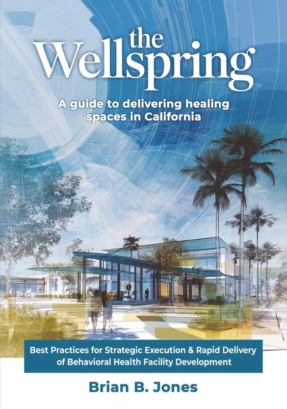 The Wellspring: A Guide to Delivering Healing Spaces in California