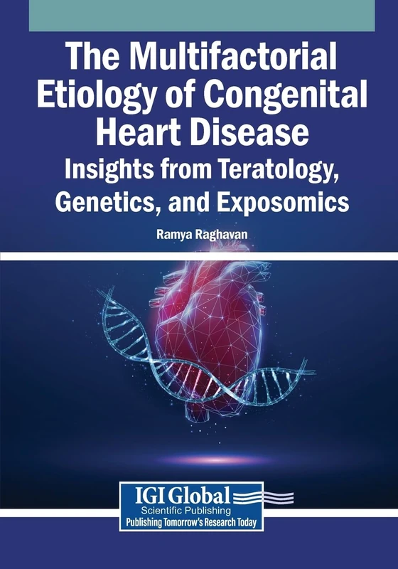 The Multifactorial Etiology of Congenital Heart Disease: Insights from Teratology, Genetics, and Exposomics