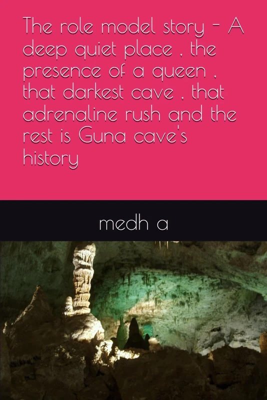 The role model story - A deep quiet place , the presence of a queen , that darkest cave , that adrenaline rush and the rest is Guna cave's history - Image 1