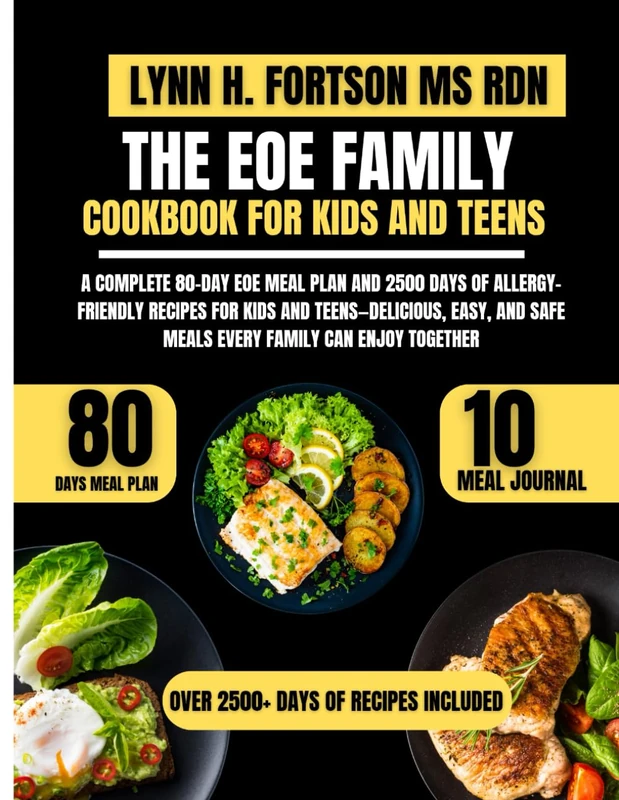 THE EOE FAMILY COOKBOOK FOR KIDS AND TEENS: A Complete 80-Day EOE Meal Plan and 2500 Days of Allergy-Friendly Recipes for Kids and Teens—Delicious, Easy, and Safe Meals Every Family Can Enjoy Together - Image 1
