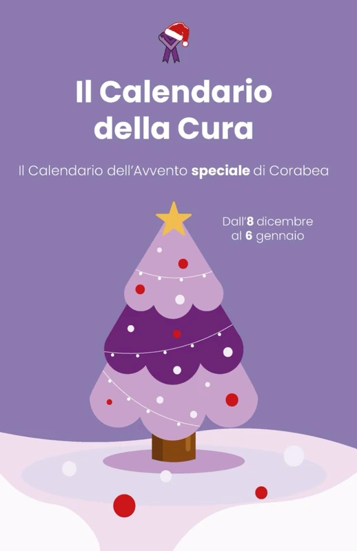 Calendario della Cura. Il Calendario dell’Avvento speciale di Corabea: Lettere, esercizi, QR audio e pagine da ritagliare per attraversare le feste con consapevolezza - Image 1