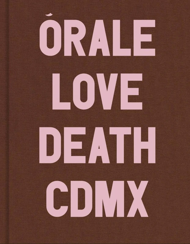 Michel Hurst: Órale: Love and Death in Mexico City