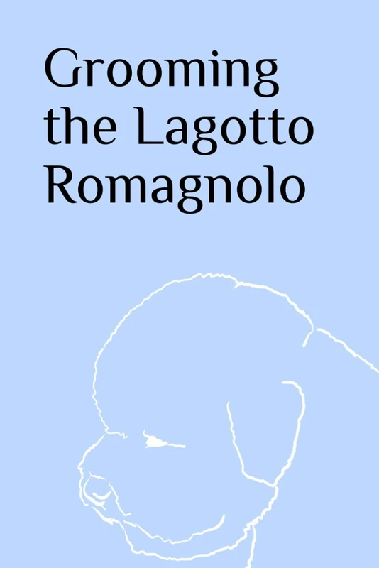 Grooming the Lagotto Romagnolo: An illustrated guide