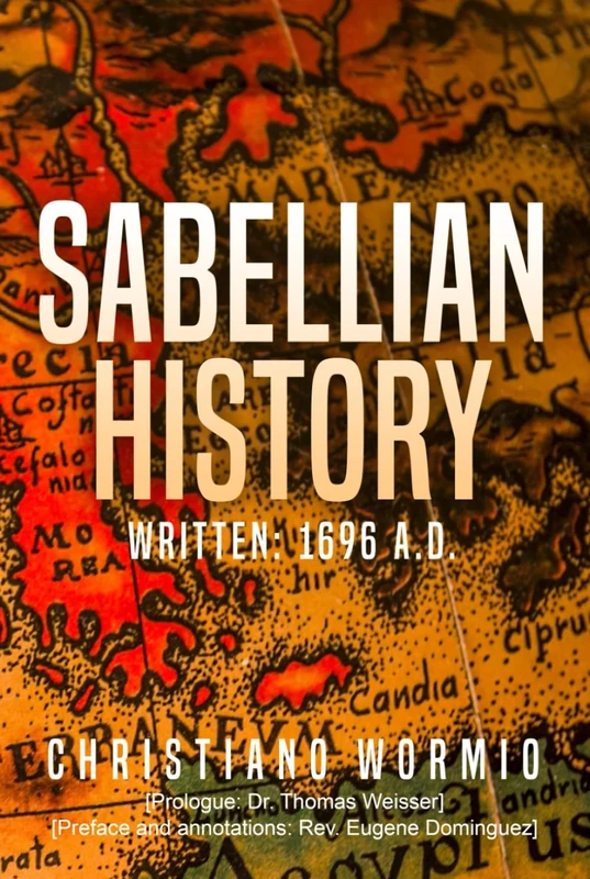 Sabellian History: [Prologue by Dr. Thomas Weisser; Annotations by Rev. Eugene Dominguez.] - Image 1