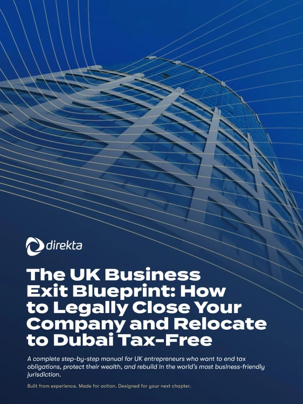 The UK Business Exit Blueprint: How to Legally Close Your Company and Relocate to Dubai Tax-Free