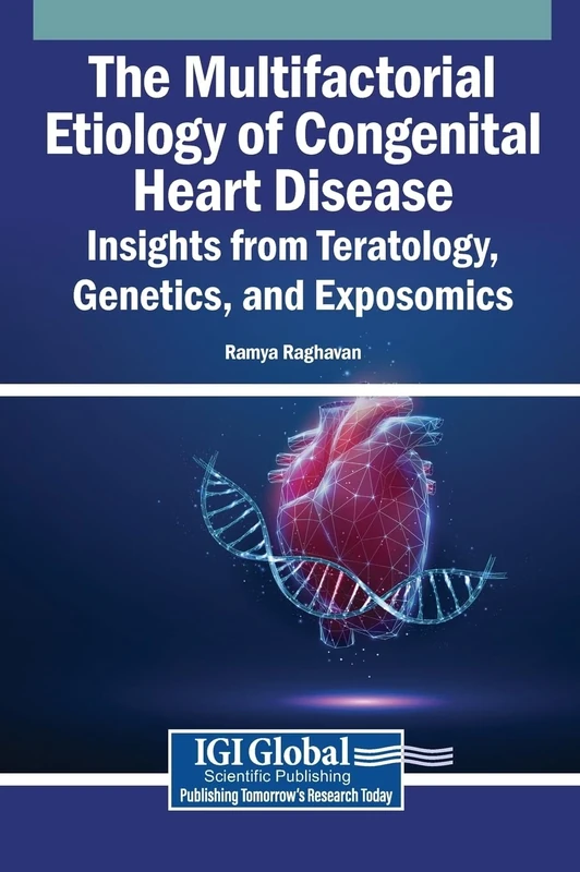 The Multifactorial Etiology of Congenital Heart Disease: Insights from Teratology, Genetics, and Exposomics