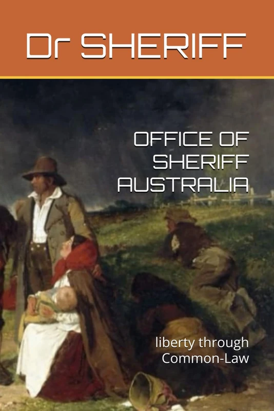 OFFICE OF SHERIFF AUSTRALIA: liberty through Common-Law