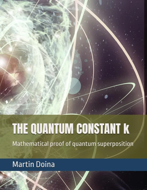 THE QUANTUM CONSTANT k: Mathematical proof of quantum superposition (The Oscillatory Field Theory)