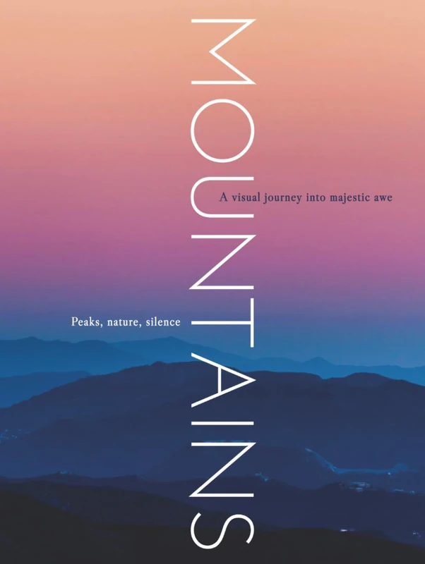 MOUNTAINS: A visual journey into majestic awe (THE COFFEE TABLE BOOKS)