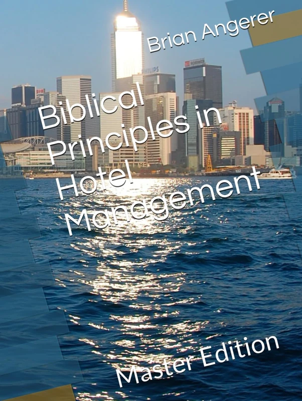 Biblical Principles in Hotel Management: Master Edition