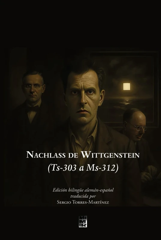 Nachlass de Wittgenstein (Ts-303 a Ms-312): Edición bilingüe alemán-español traducida por Sergio Torres-Martínez - Image 1