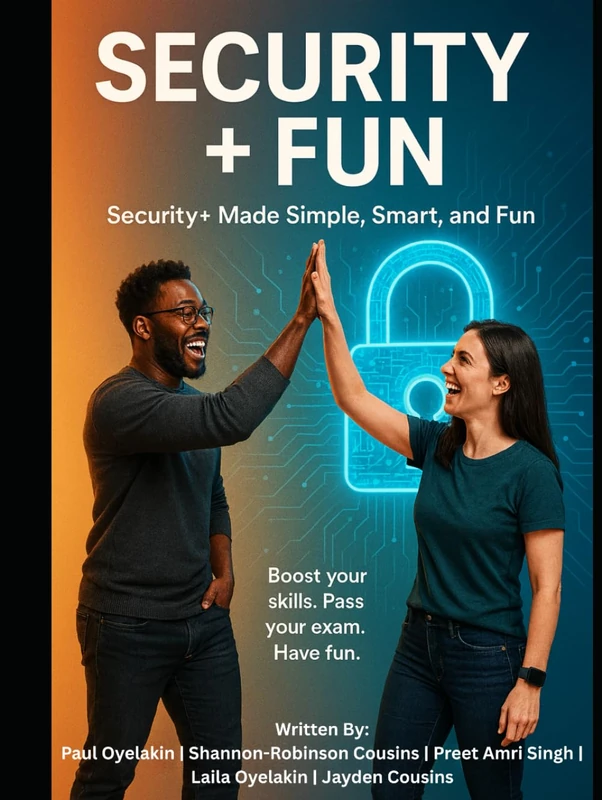 Security+ Fun: The Simple, Friendly Guide to Passing Security+ (SY0-701): CompTIA Security+ Made Simple, Smart, and Fun - Image 1