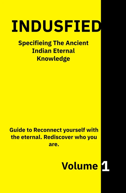 Indusfied: Specifieing the ancient Indian eternal knowledge (Ancient Indian Scriptures)