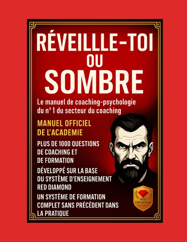 Réveille-toi ou coule – Manuel de certification en psychologie du coaching avec 1 000 questions essentielles, méthodes, outils, formation de l’Académie et développement professionnel avancé