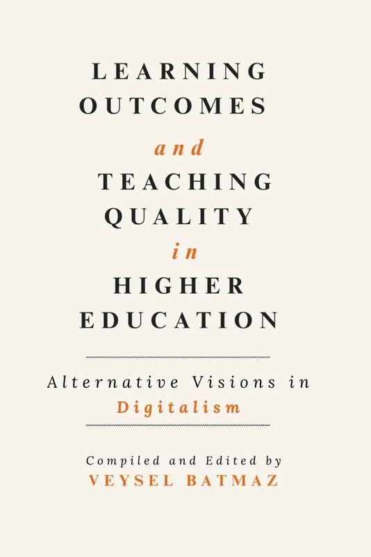 LEARNING OUTCOMES and TEACHING QUALITY in HIGHER EDUCATION: Alternative Visions in Digitalism Path to Recognition-Validation-Accreditation