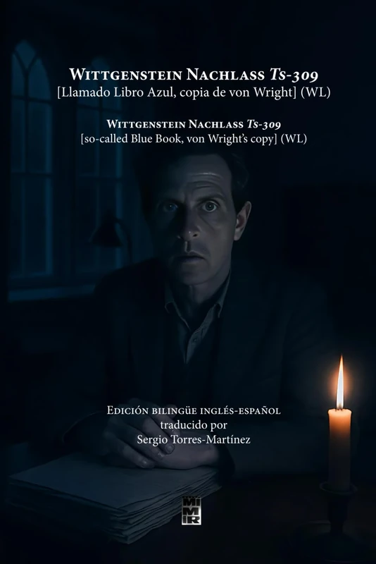 Wittgenstein Nachlass Ts-309 [Llamado Libro Azul, copia de von Wright] (WL): Edición en inglés y en español traducida por Sergio Torres-Martínez
