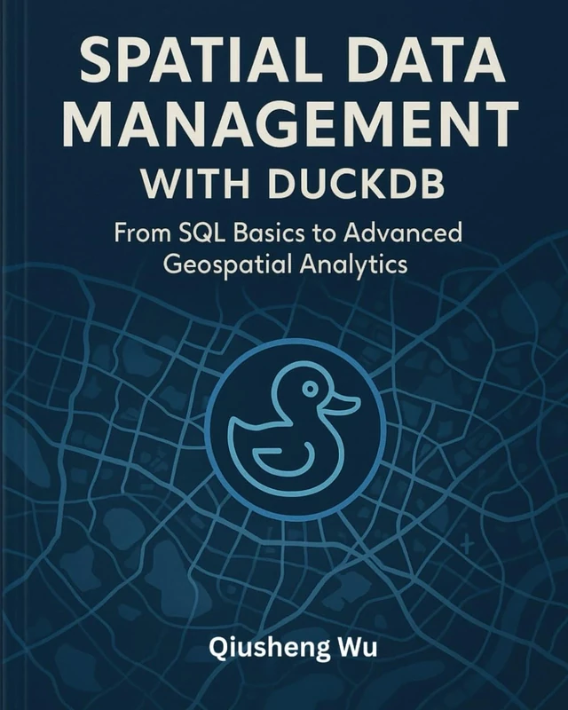 Spatial Data Management with DuckDB: From SQL Basics to Advanced Geospatial Analytics