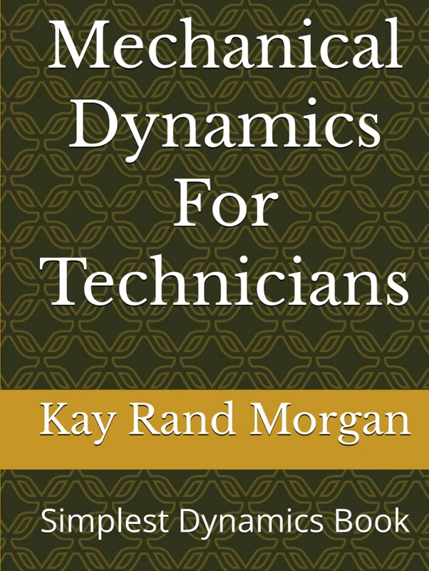 Mechanical Dynamics For Technicians: Simplest Dynamics Book