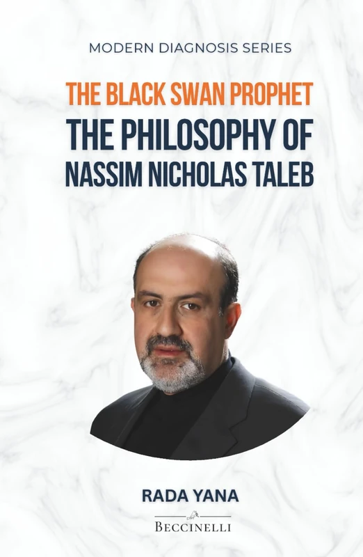 The Black Swan Prophet: The Philosophy of Nassim Nicholas Taleb (The Modern Diagnosis Series)