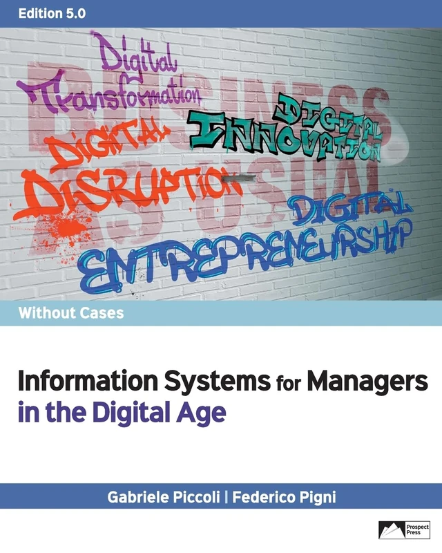Information Systems for Managers in the Digital Age without Cases, Edition 5.0