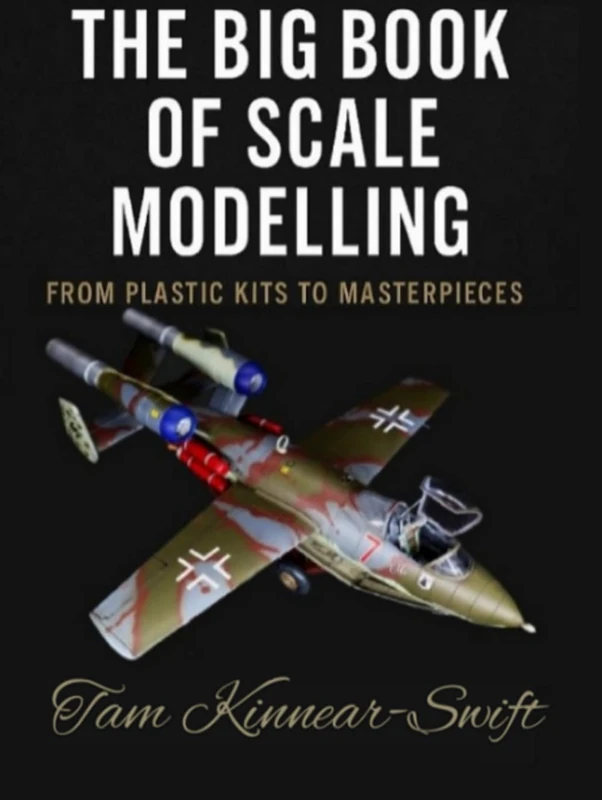The Big Book Of Scale Modelling: From Plastic Kits To Masterpieces - Image 1