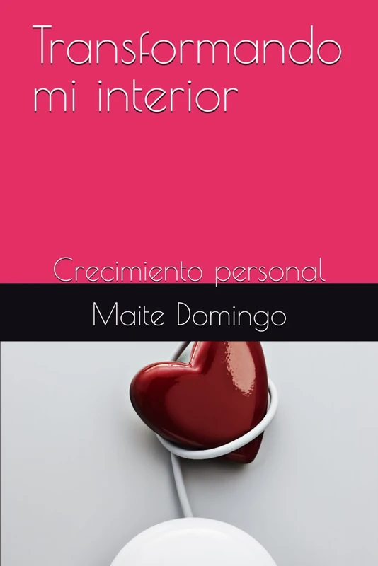 Transformando mi interior: Crecimiento personal