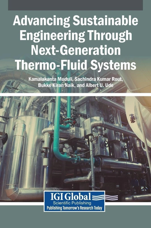 Advancing Sustainable Engineering Through Next-Generation Thermo-Fluid Systems