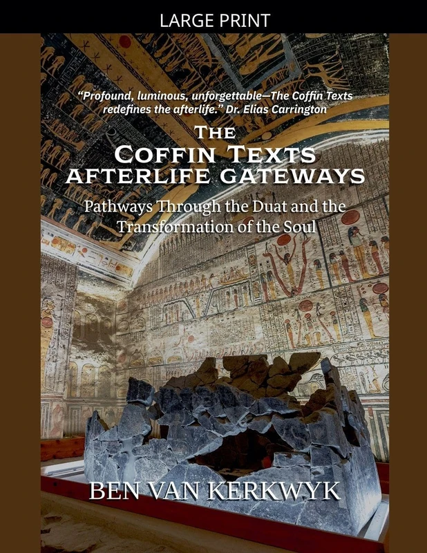 The Coffin Texts, Afterlife Gateways: 3 (Egyptian Sacred Texts)