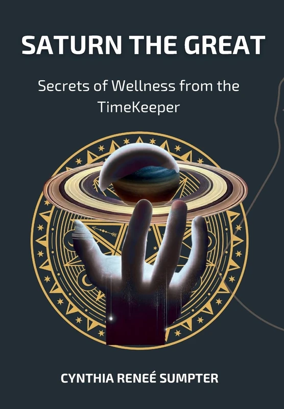 Saturn the Great: Secrets of Wellness from the TimeKeeper