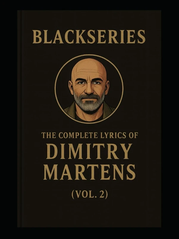THE COMPLETE LYRICS OF DIMITRY MARTENS (VOL. 2): Songs from the Blackseries Multiverse