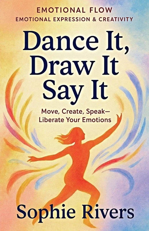 Dance It, Draw It, Say It: 14 (Emotional Flow)