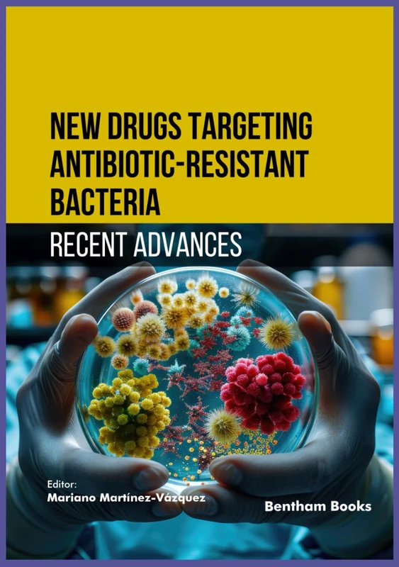 New Drugs Targeting Antibiotic-Resistant Bacteria: Recent Advances