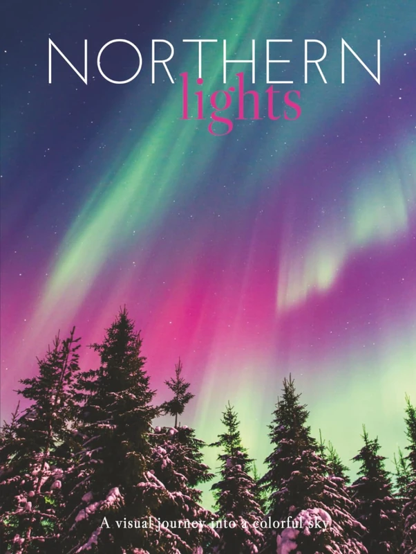 NORTHERN LIGHTS: A visual journey into a colorful sky (THE COFFEE TABLE BOOKS)