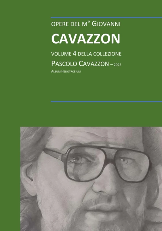 Giovanni Cavazzon - Collezione Cavazzon Pascolo: volume 4 (Giovanni Cavazzon, pittore)